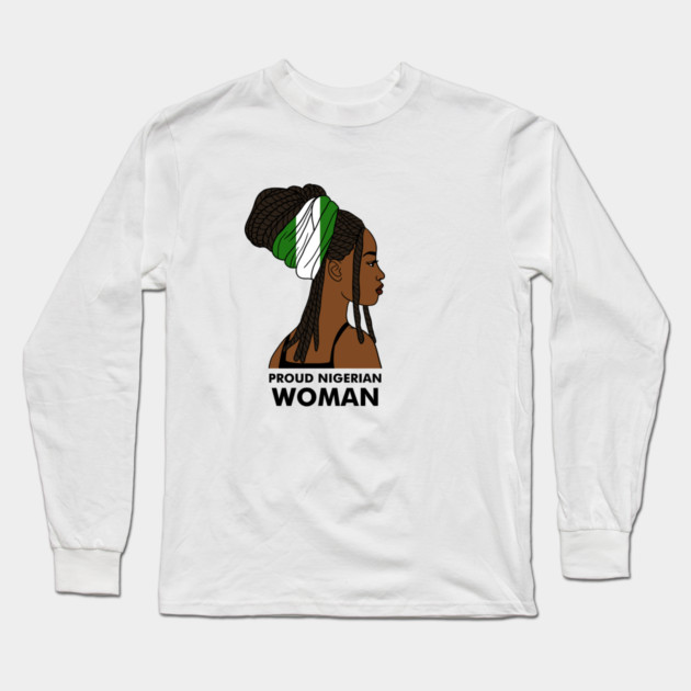 Proud Nigerian Woman, Nigeria Flag African Long Sleeve T-Shirt by logiamerch