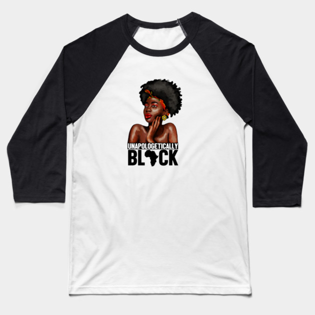 Unapologetically Black, Afro African, Black Pride Baseball T-Shirt by logiamerch