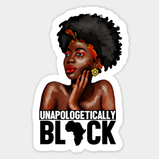 Unapologetically Black, Afro African, Black Pride Sticker by logiamerch