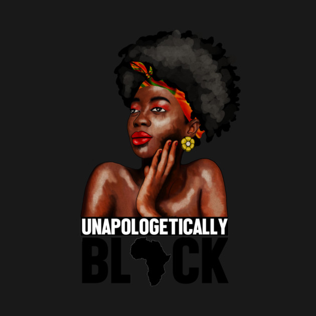 Unapologetically Black, Afro African, Black Pride by logiamerch