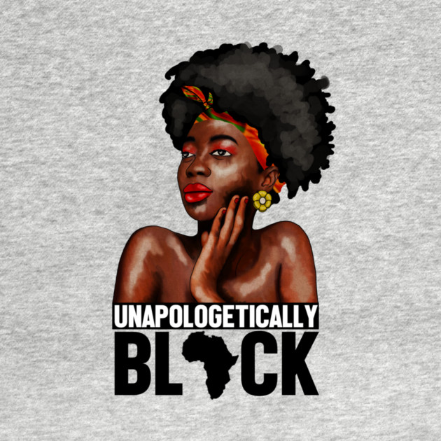 Unapologetically Black, Afro African, Black Pride by logiamerch