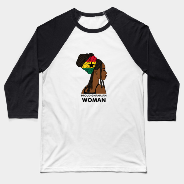 Proud Ghanaian Woman, Ghana Flag, African Baseball T-Shirt by logiamerch