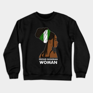 Proud Nigerian Woman, Nigeria Flag African Crewneck Sweatshirt
