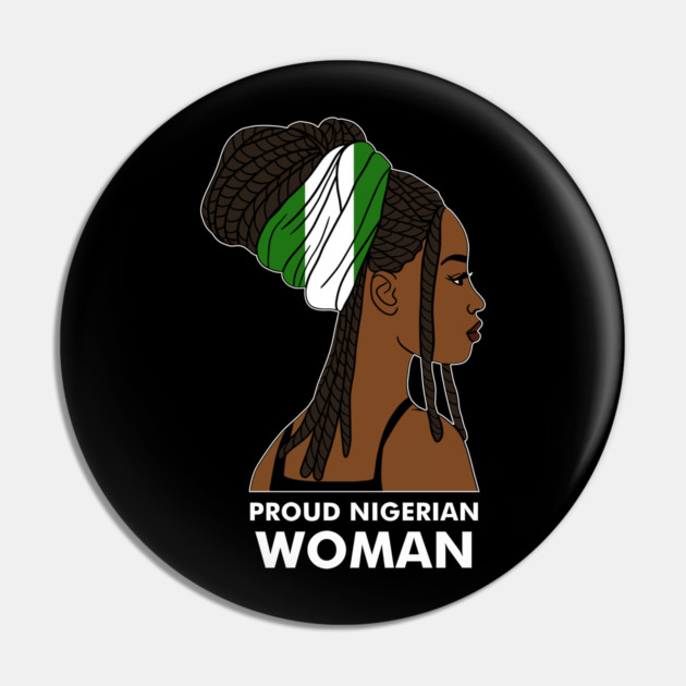 Proud Nigerian Woman, Nigeria Flag African Pin by logiamerch