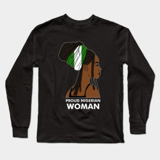 Proud Nigerian Woman, Nigeria Flag African Long Sleeve T-Shirt
