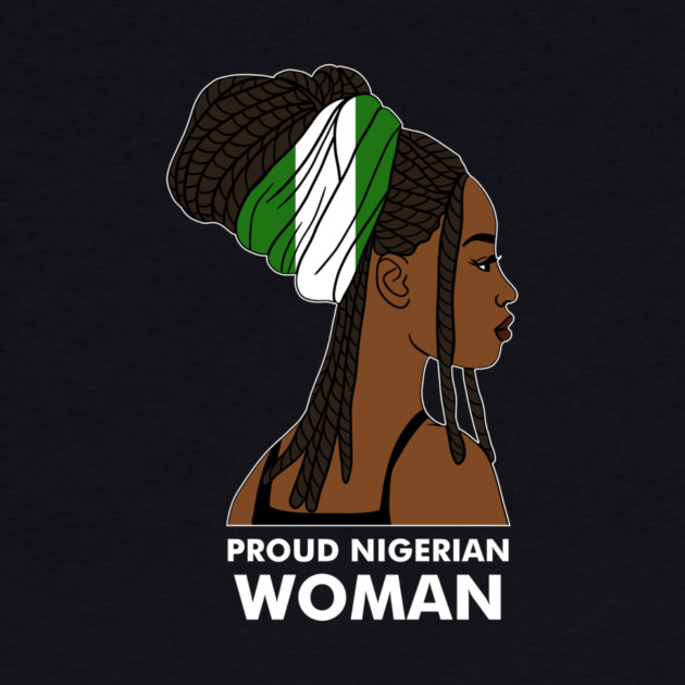 Proud Nigerian Woman, Nigeria Flag African by logiamerch