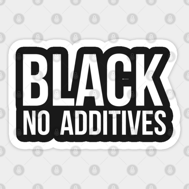 Black No Additives Sticker by UrbanLifeApparel
