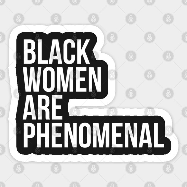 Black Women Are Phenomenal Sticker by UrbanLifeApparel