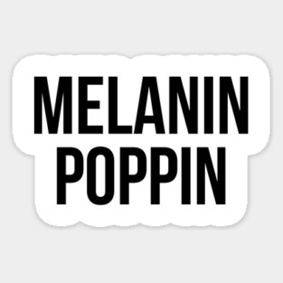 Melanin Poppin Sticker