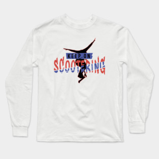 Keep on scootering NO HANDER Long Sleeve T-Shirt