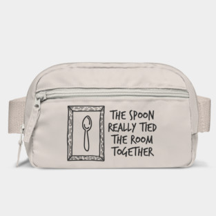 The Spoon Really Tied The Room Together Bag