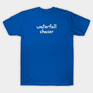 Waterfall Chaser T-Shirt