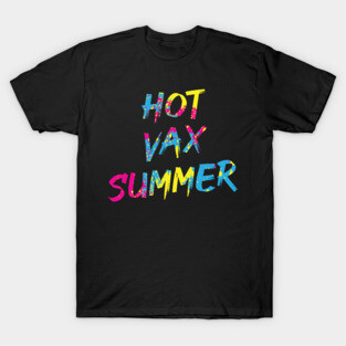 Hot Vax Summer T-Shirt