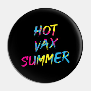 Hot Vax Summer Pin