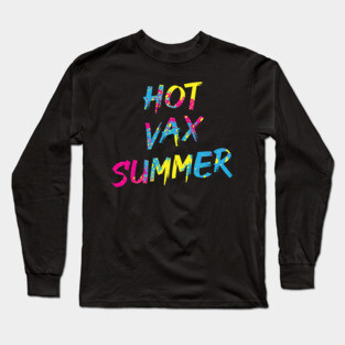 Hot Vax Summer Long Sleeve T-Shirt