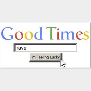 Good Times Rave Posters and Art