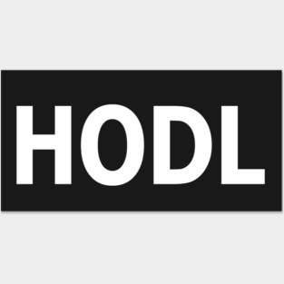 HODL!! White Letters Posters and Art