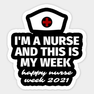 I'm A Nurse And This Is My Week Sticker