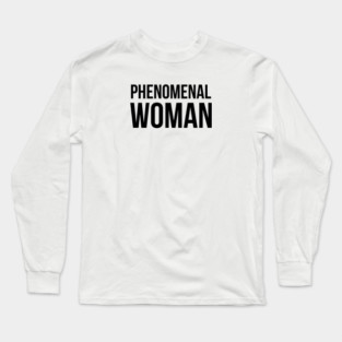 Phenomenal Woman Long Sleeve T-Shirt