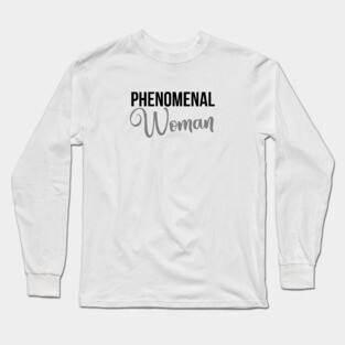 Phenomenal Woman Long Sleeve T-Shirt