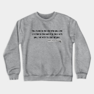 James arthur baldwin quote Crewneck Sweatshirt