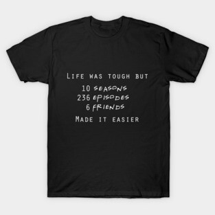 Friends made it easy T-Shirt