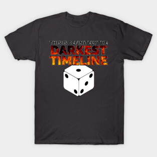 Darkest timeline T-Shirt