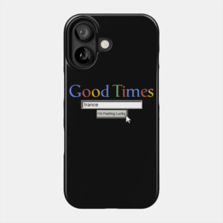 Good Times Trance Phone Case