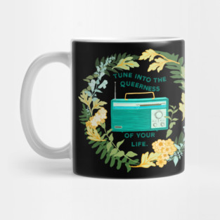 Tune Into The Queerness Of Your Life Mug