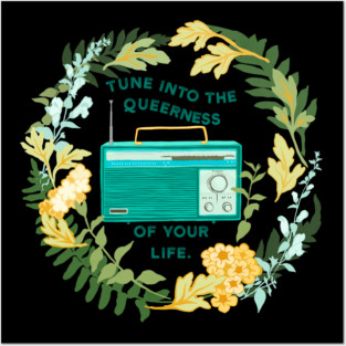 Tune Into The Queerness Of Your Life Posters and Art