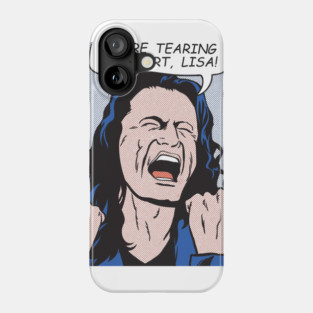 you're tearing me apart, Lisa! Phone Case