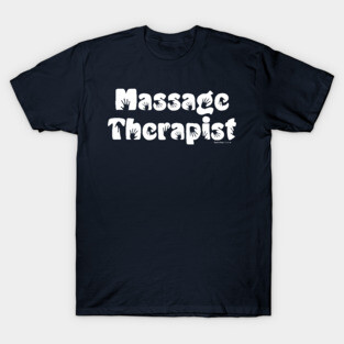 Massage Therapist White Text T-Shirt