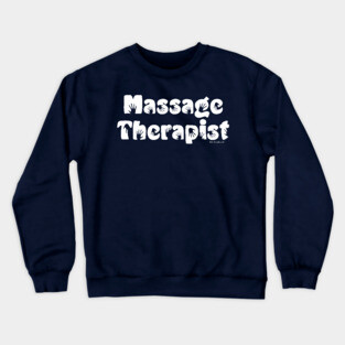 Massage Therapist White Text Crewneck Sweatshirt