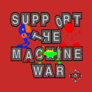 Support the Machine War T-Shirt