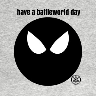 Have a Battleworld Day! T-Shirt