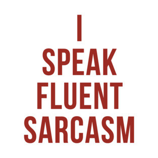 Fluent Sarcasm T-Shirt