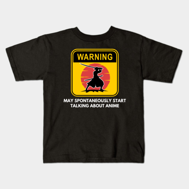 Warning May Spontaneously Start Talking About Anime Kids T-Shirt by Pixel Threads 