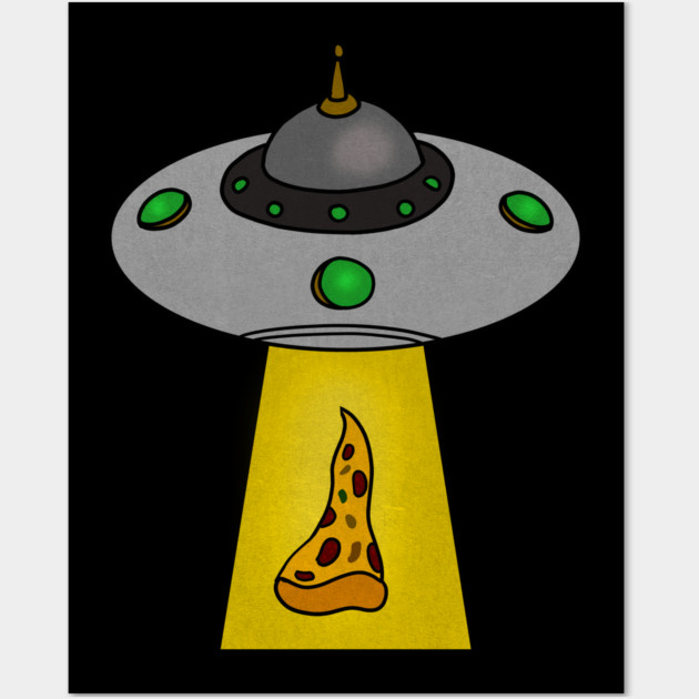 Funny Pizza Lover, UFO Beaming Wall Art by logiamerch
