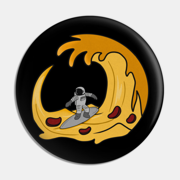 Funny Pizza Lover, Astronaut Surfing Pin by logiamerch