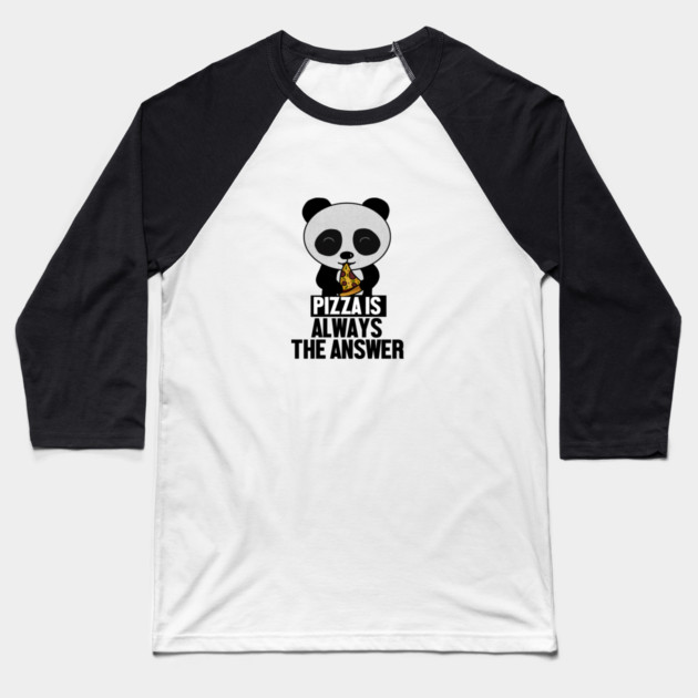 Funny Panda, Pizza is Always the Answer Baseball T-Shirt by logiamerch
