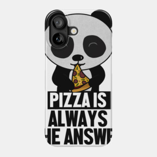 Funny Panda, Pizza is Always the Answer Phone Case