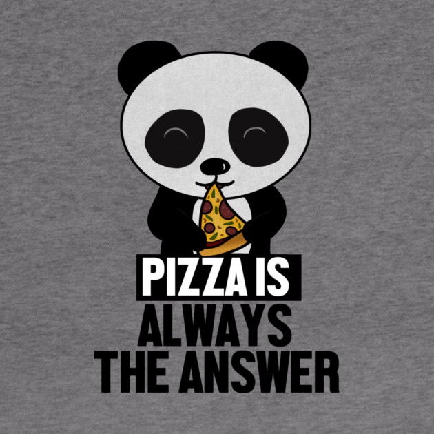 Funny Panda, Pizza is Always the Answer by logiamerch