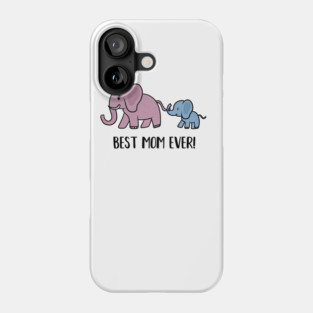 Elephant Mama with Cub, Best Mom Ever Phone Case