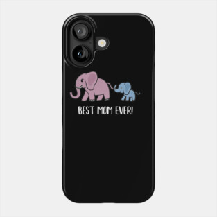 Elephant Mama with Cub, Best Mom Ever Phone Case