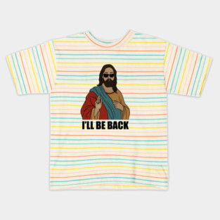 Funny Christian, I'll be Back, Jesus Christ Kids T-Shirt