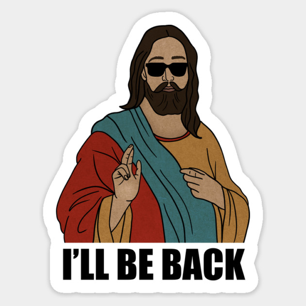 Funny Christian, I'll be Back, Jesus Christ Sticker by logiamerch