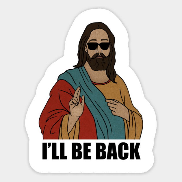 Funny Christian, I'll be Back, Jesus Christ Magnet by logiamerch