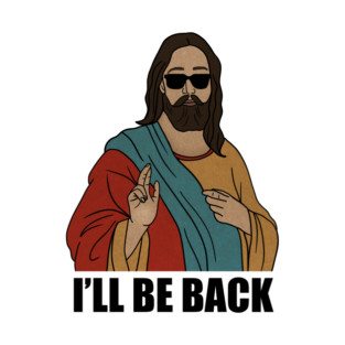 Funny Christian, I'll be Back, Jesus Christ T-Shirt