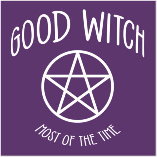 Good Witch Most of the Time! Funny Cheeky Witch® Posters and Art
