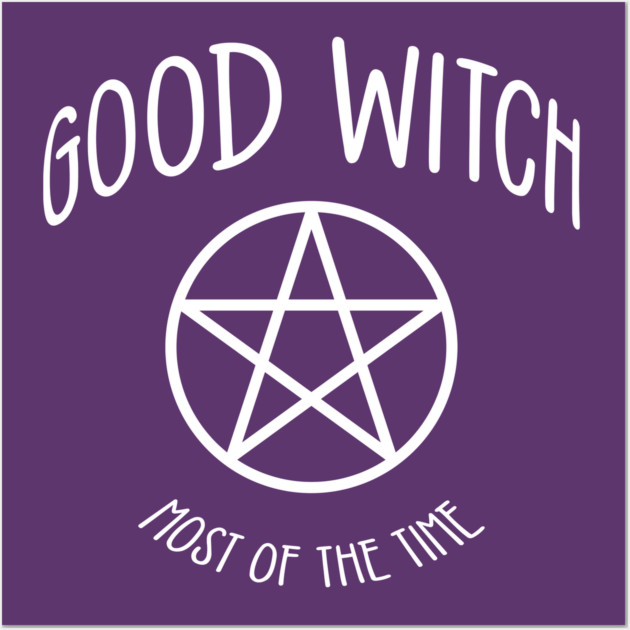 Good Witch Most of the Time! Funny Cheeky Witch® Wall Art by Cheeky Witch